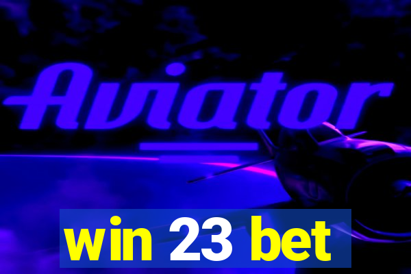 win 23 bet